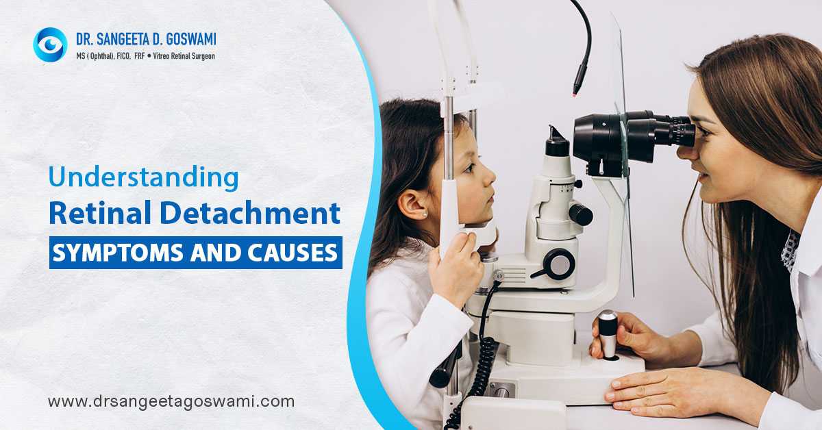Understanding Retinal Detachment Symptoms and Causes
