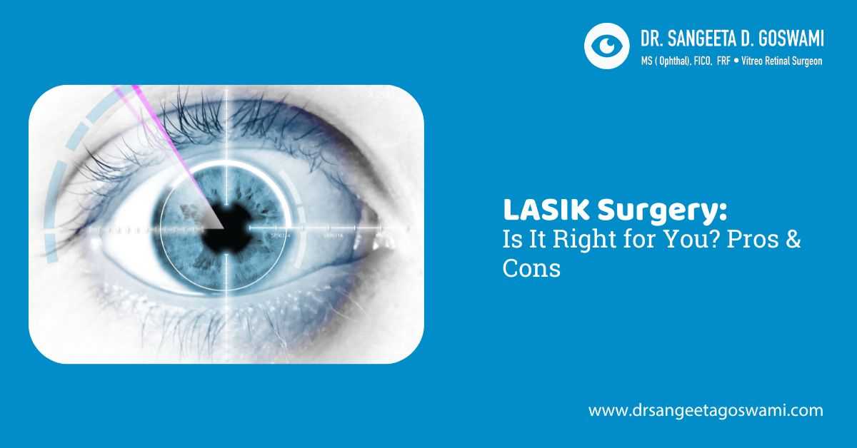 LASIK Surgery: Is It Right for You? Pros & Cons
