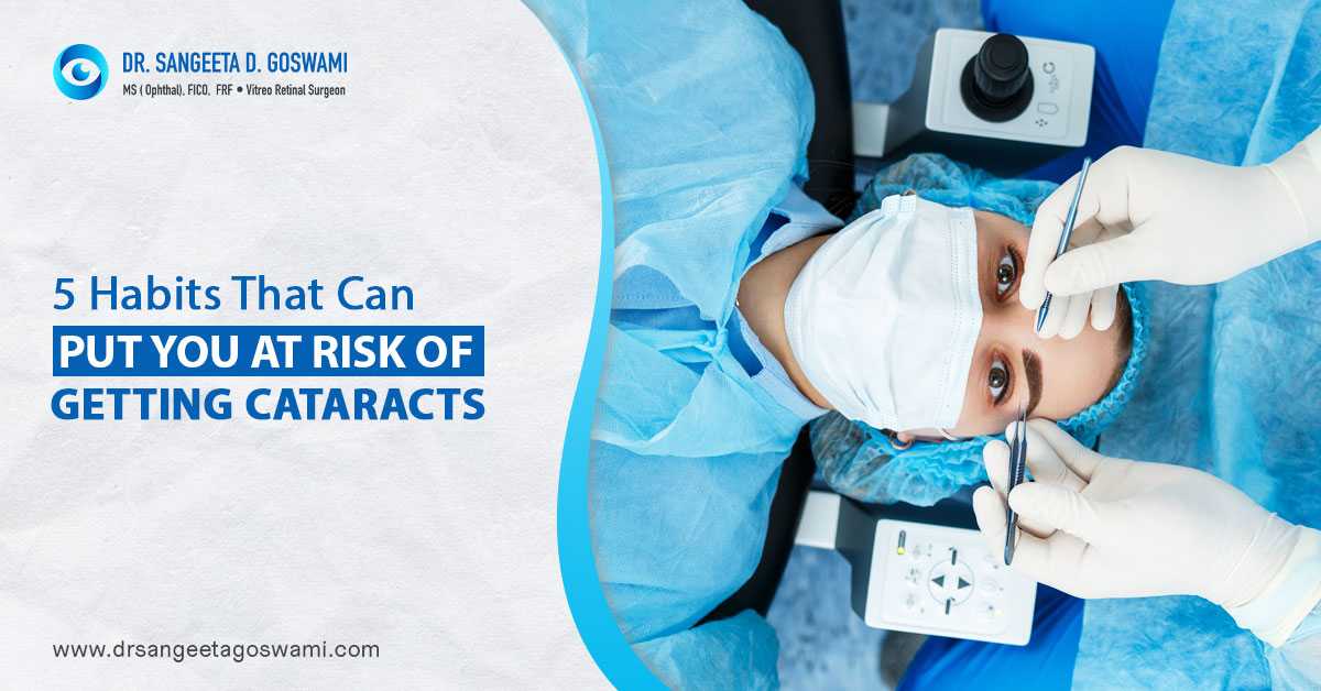 5 Habits That Can Put You At Risk Of Getting Cataracts
