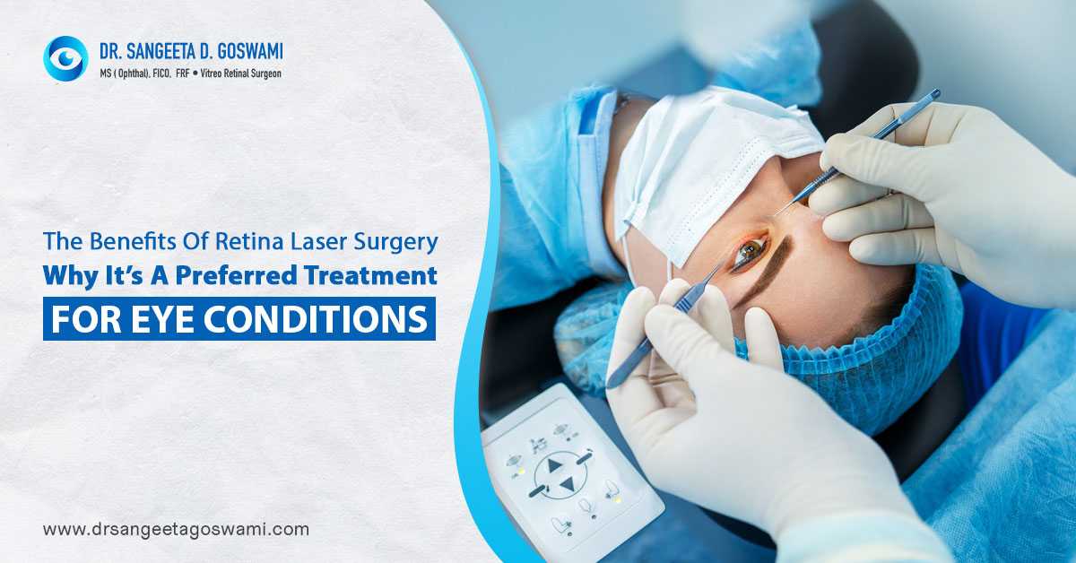 The Benefits of Retina Laser Surgery: Why It’s a Preferred Treatment for Eye Conditions