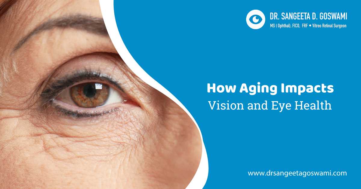 How Aging Impacts Vision and Eye Health?