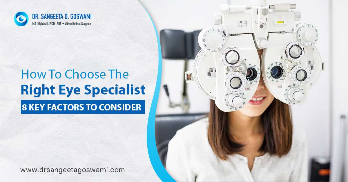 How to Choose the Right Eye Specialist: 8 Key Factors to Consider