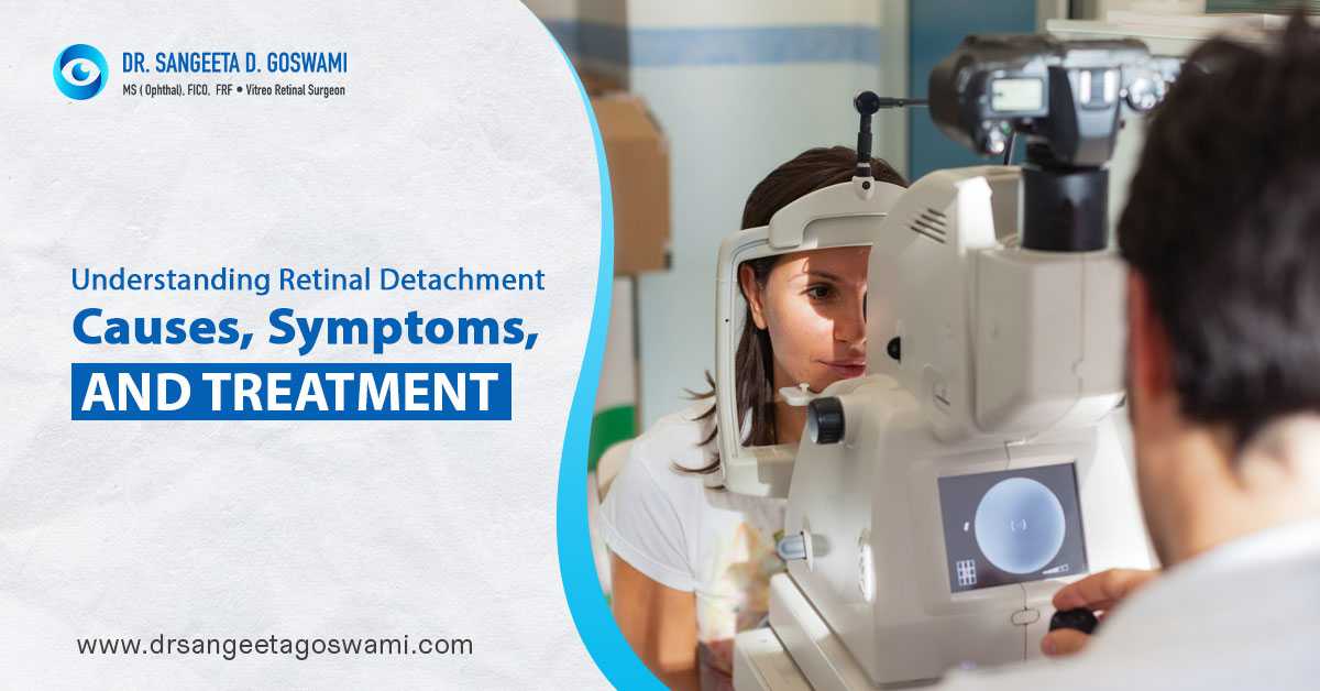 Understanding Retinal Detachment: Causes, Symptoms, and Treatment
