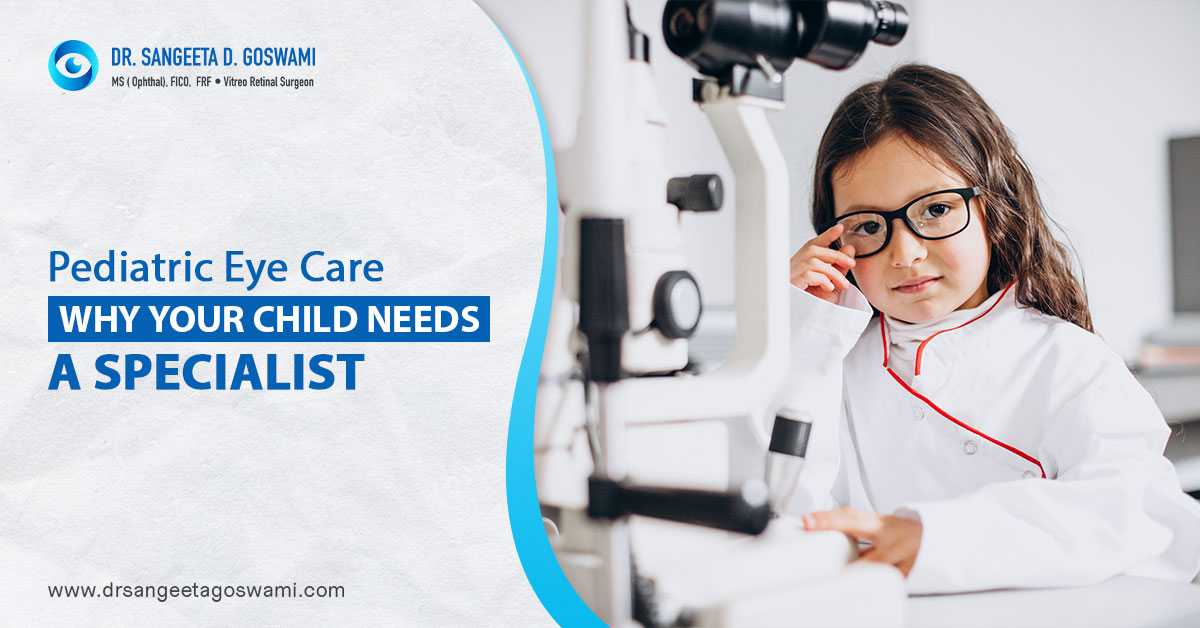 Pediatric Eye Care: Why Your Child Needs a Specialist